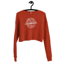 Load image into Gallery viewer, And so the Adventure Begins Cropped Sweatshirt - Brick
