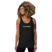 Load image into Gallery viewer, Fear is Temporary - Unisex Tank